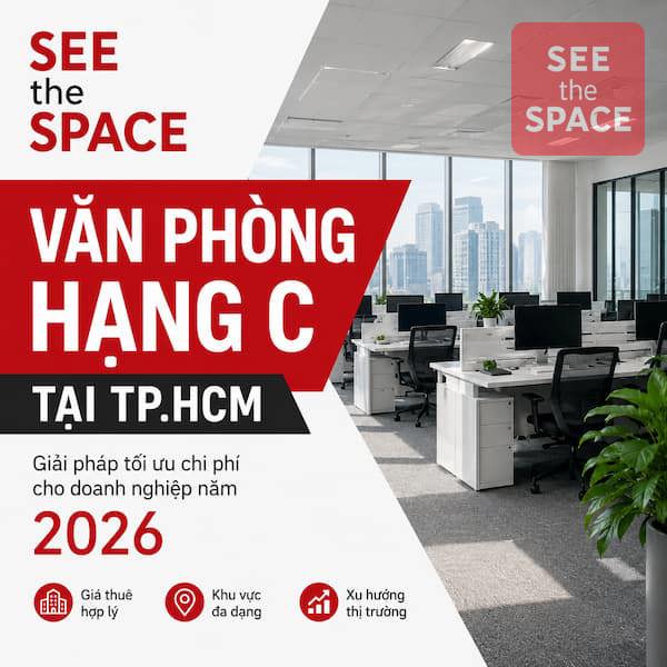 SEE the SPACE – Văn phòng hạng C tại TP.HCM dành cho startup và doanh nghiệp đang phát triển.