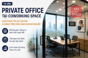 Phòng Riêng tại Coworking: Giải Pháp Văn Phòng Trọn Gói Tối Ưu 2026