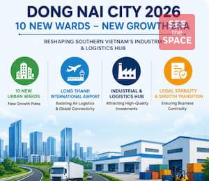 Thành Phố Đồng Nai Ra Mắt 10 Phường Mới: Cơ Hội Đầu Tư BĐS 2026